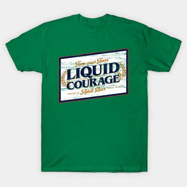 Liquid Courage T-Shirt by zerobriant